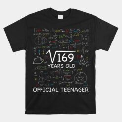 13 Year Old Birthday Official Teenager Square Root Of 169 Unisex T-Shirt