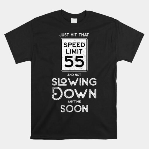 55th Birthday Idea Speed Limit Sign 55 Mph Unisex T-Shirt