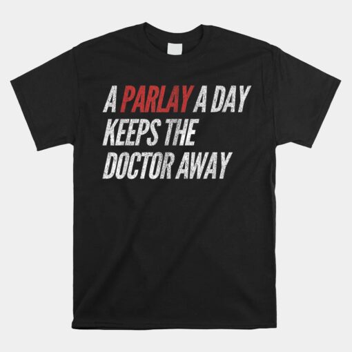 A Parlay A Day Unisex T-Shirt Gambling Sports Betting Unisex T-Shirt