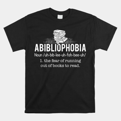 Abibliophobia Reading Bookworm Reader Unisex T-Shirt