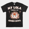 Adobo Bowl Chicken Lola Cuisine Philippine Flag Grandma Unisex T-Shirt