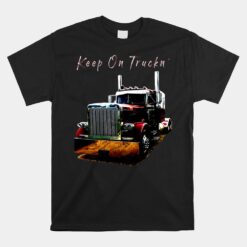 Adult And Youth Semi Truck Keep On Truckn Unisex T-Shirt