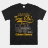 Adult Train Unisex T-Shirt Never Too Old For Choo Choos For Rail Unisex T-Shirt