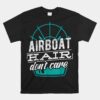 Airboat Hair Don't Care Unisex T-Shirt Sailing Yacht Fishing Unisex T-Shirt