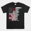 All Faster Than Dialing 911 American Flag Unisex T-Shirt