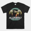 Allegedly Ostrich Unisex T-Shirt Vintage Retro Funny Ostrich Unisex T-Shirt