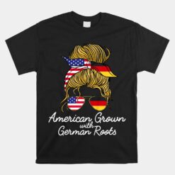 American Grown With German Roots Germany And Usa Flag Unisex T-Shirt