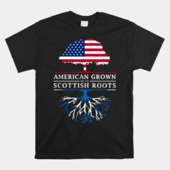 American Grown With Scottish Roots Scotland Unisex T-Shirt