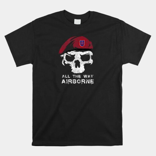 Army 82nd Airborne All The Way Skull Maroon Beret Unisex T-Shirt