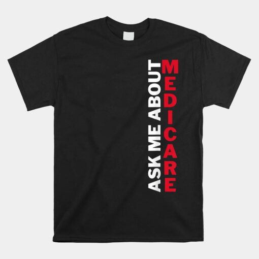 Ask Me About Medicare Unisex T-Shirt