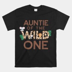 Auntie Of The Wild One Animal Safari 1st Birthday Theme Unisex T-Shirt