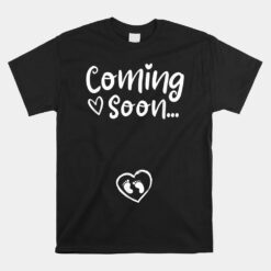 Baby Coming Soon... Funny Pregnancy Announcement And Maternity Unisex T-Shirt