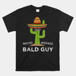 Bald Guy Hair Loss Baldness Humor Saying Unisex T-Shirt