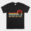 Batches Be Hazy Ipa Craft Beer Unisex T-Shirt