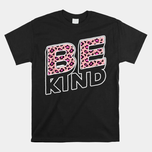 Be Kind Leopard Print Pink Cheetah Kindness Unisex T-Shirt