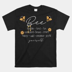 Bee Happy Kind Brave Humble Smart Positive Bumblebee Unisex T-Shirt