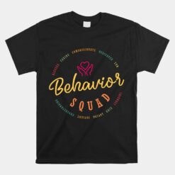 Behavior Specialist Behavior Squad Unisex T-Shirt