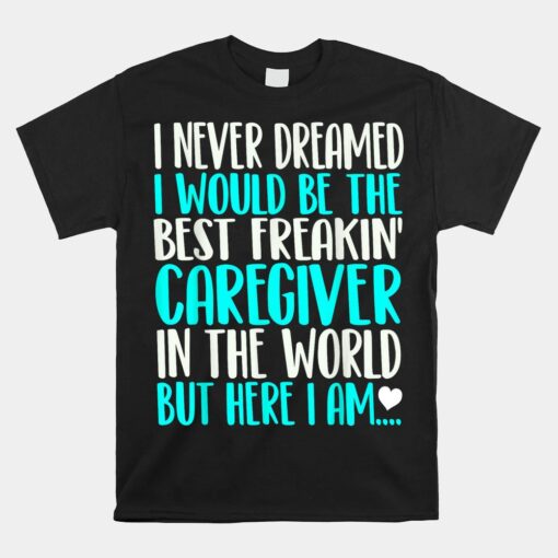 Best Caregiver In The World Unisex T-Shirt