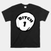 Best Friend Outfits Thing 1 And 2 Bitch 1 And 2 Unisex T-Shirt