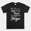 Best Moms Get Promoted To Gogo South African Zulu Grandma Unisex T-Shirt