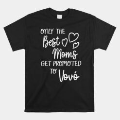 Best Moms Get Promoted To Vov Portugal Portuguese Grandma Unisex T-Shirt