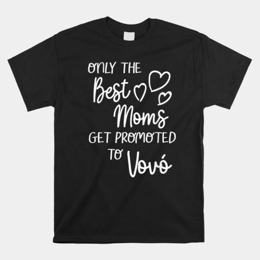 Best Moms Get Promoted To Vov Portugal Portuguese Grandma Unisex T-Shirt