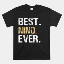 Best Nino Ever Spanish Mexican Godfather Unisex T-Shirt