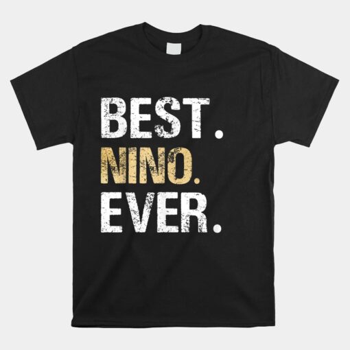 Best Nino Ever Spanish Mexican Godfather Unisex T-Shirt