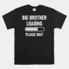Big Brother Loading Please Wait Unisex T-Shirt