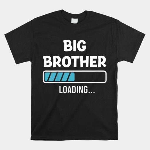 Big Brother Loading Pregnancy Announcement Unisex T-Shirt