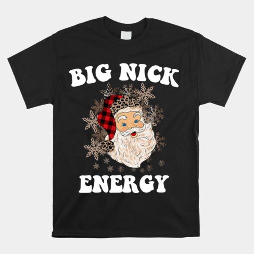 Big Nick Energy Funny Christmas Holidays Santa Claus Unisex T-Shirt