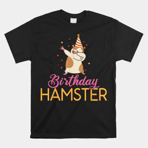 Birthday Hamster Cute Hamster Unisex T-Shirt