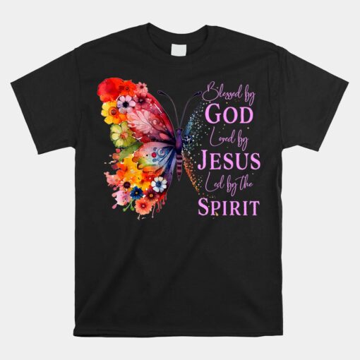 Blessed By God Loved By Jesus Butterfly Unisex T-Shirt