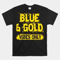 Blue And Gold Vibes Only School Tournament Team Cheerleaders Unisex T-Shirt