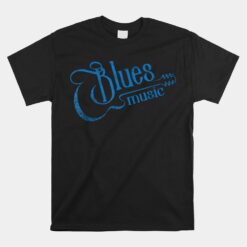 Blues Music Blues Lover Musician Guitarist Guitar Player Unisex T-Shirt