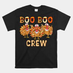 Boo Boo Crew Nurse Thanksgiving Matching Turkey Nurse Unisex T-Shirt