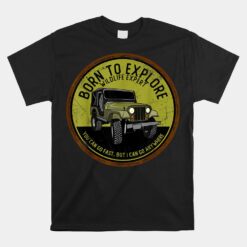 Born To Explore Off Roading Offroad 4x4 SUV Unisex T-Shirt