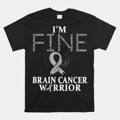 Brain Cancer Warrior I'm Fine Unisex T-Shirt