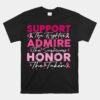 Breast Pink Support Admire Honor Breast Cancer Awareness Unisex T-Shirt