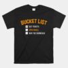 Bucket List Get Tickets Spin Wheel Win Game Show Unisex T-Shirt