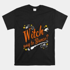 Bunco Halloween Witch Way To Bunco Unisex T-Shirt