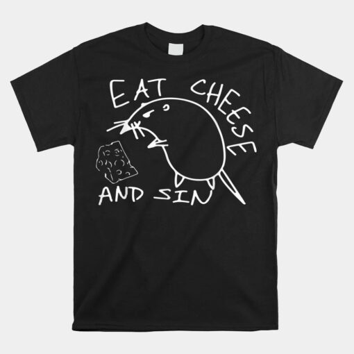 But Eat Cheese And Sin Unisex T-Shirt