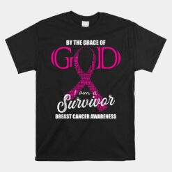 By The Grace Of God I Am A Breast Cancer Survivor Unisex T-Shirt