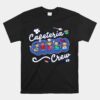 Cafeteria Crew Drawing Kindergarten School Lunch Lady Squad Unisex T-Shirt