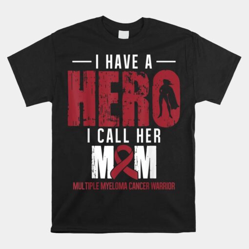 Call Her Mom Multiple Myeloma Cancer Awareness Support Unisex T-Shirt