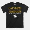 Calvinism Reformed Christianity Calvinist Protestantism Unisex T-Shirt