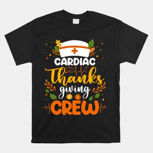 Cardiac Thanksgiving Crew Cardiac Nurse Matching Unisex T-Shirt