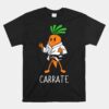 Carrate Karate Carrot Student Teacher Trainee Trainor Unisex T-Shirt