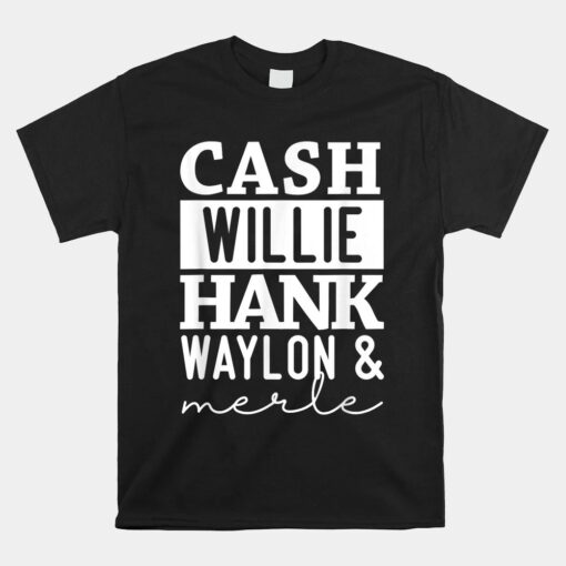 Cash Willie Hank Waylon Merle Unisex T-Shirt