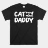 Cat Daddy Unisex T-Shirt